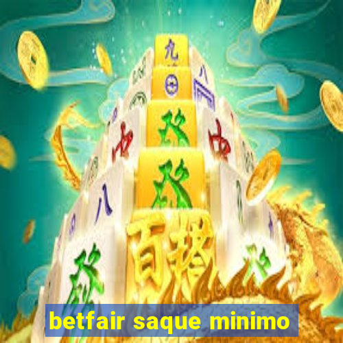 betfair saque minimo