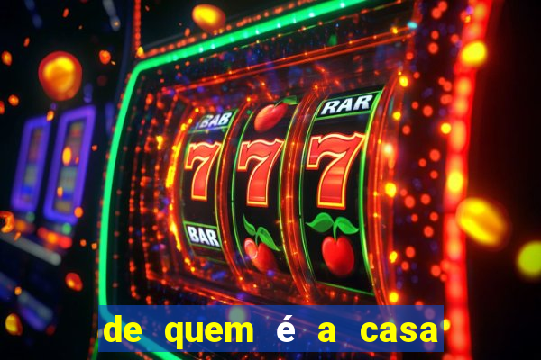 de quem é a casa de aposta vai de bet