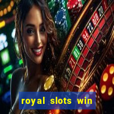 royal slots win lucky cash