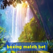 boxing match bet