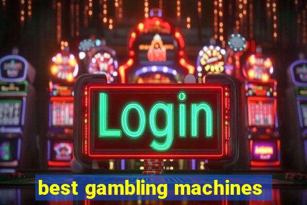 best gambling machines