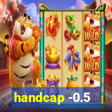 handcap -0.5