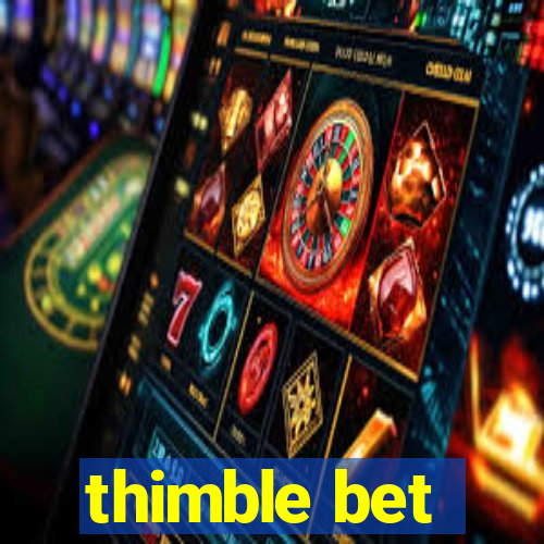 thimble bet