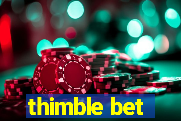 thimble bet