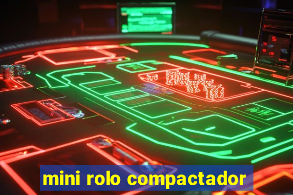 mini rolo compactador