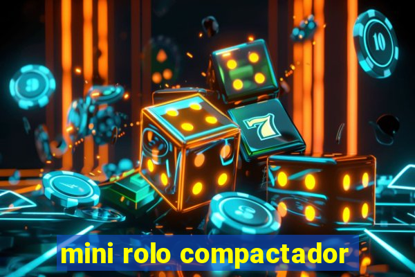 mini rolo compactador