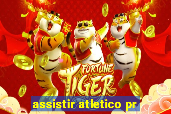 assistir atletico pr