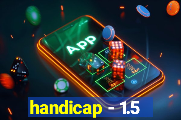 handicap - 1.5