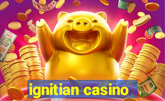 ignitian casino