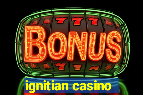 ignitian casino