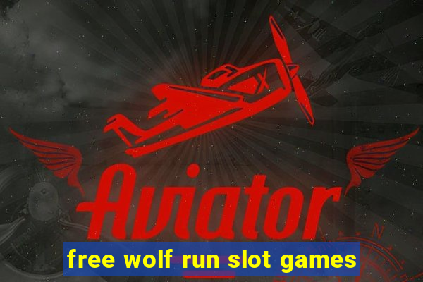 free wolf run slot games