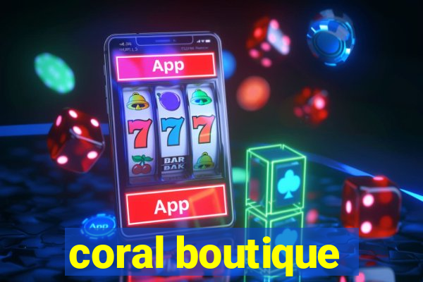 coral boutique