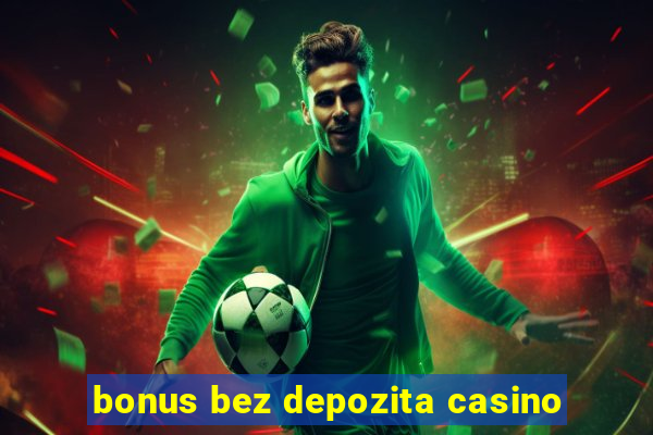 bonus bez depozita casino