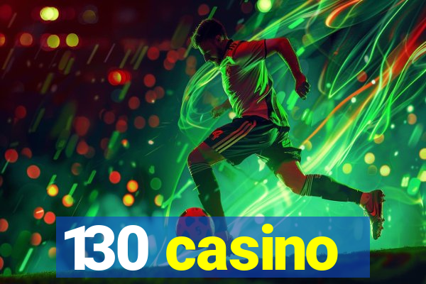 130 casino