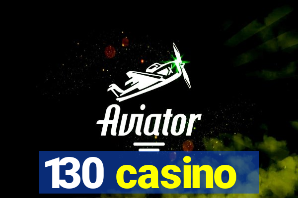 130 casino