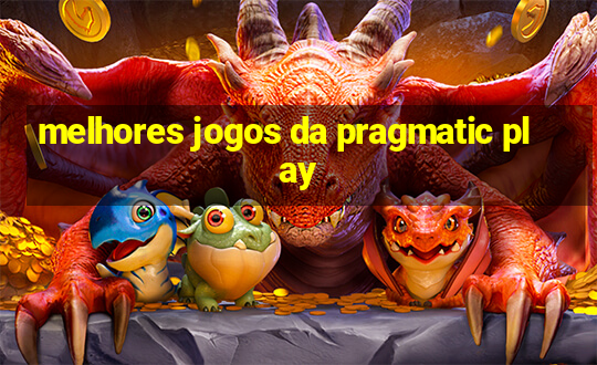 melhores jogos da pragmatic play