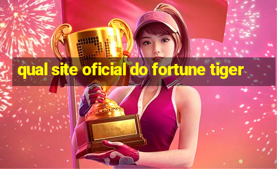 qual site oficial do fortune tiger