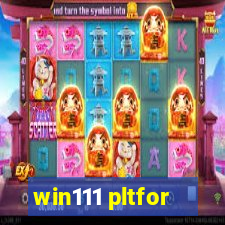 win111 pltfor