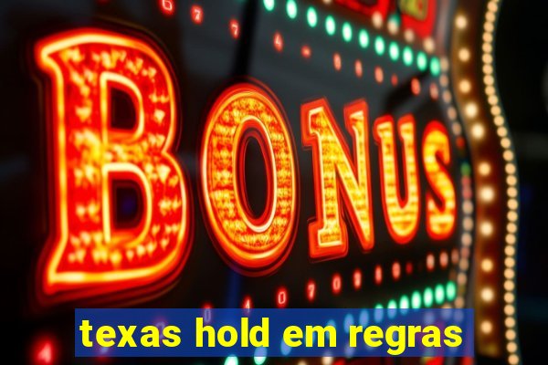 texas hold em regras