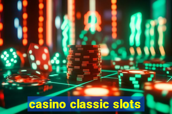 casino classic slots