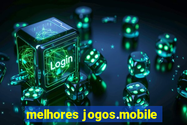 melhores jogos.mobile