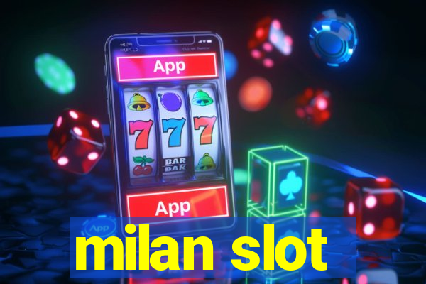 milan slot