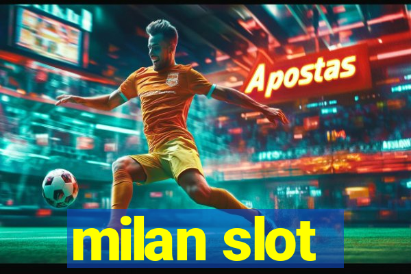 milan slot