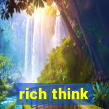 rich think