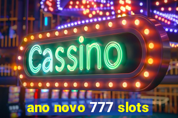 ano novo 777 slots