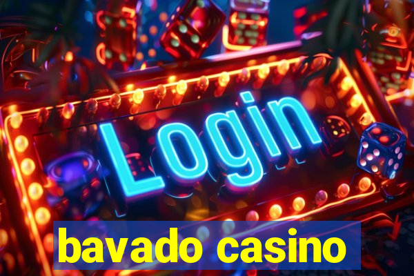 bavado casino