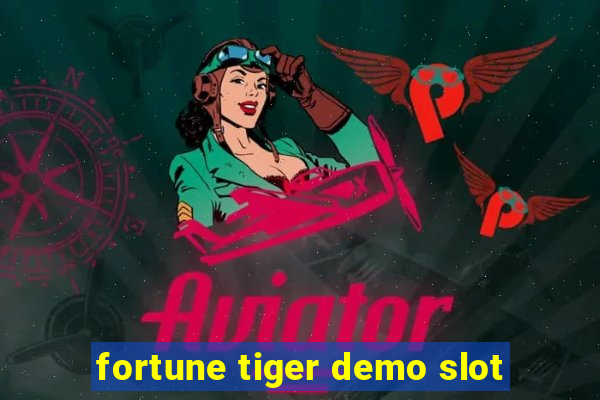 fortune tiger demo slot