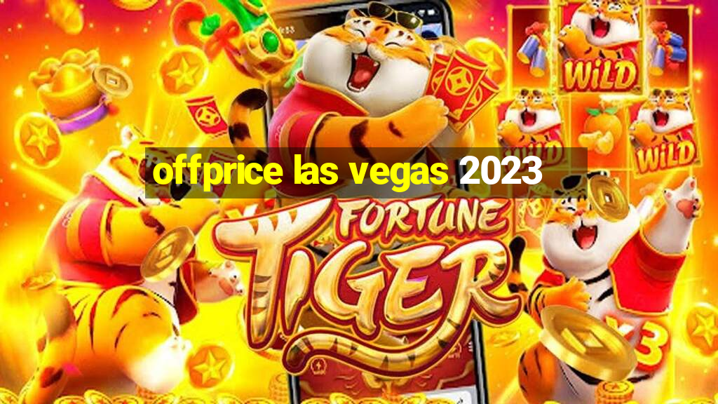 offprice las vegas 2023