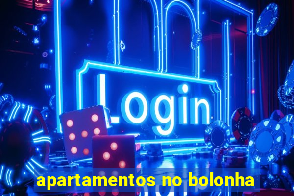 apartamentos no bolonha