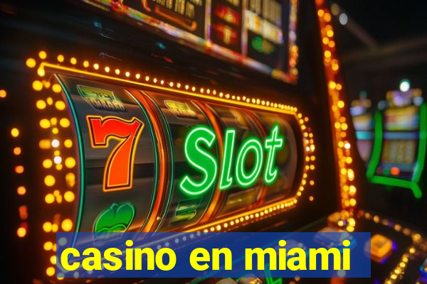 casino en miami