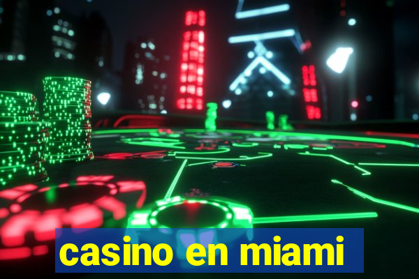 casino en miami