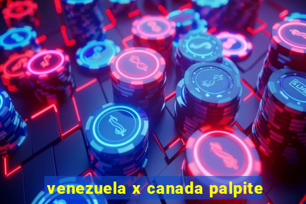 venezuela x canada palpite