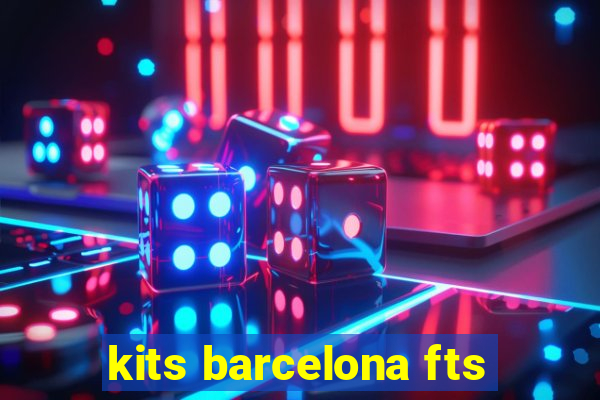 kits barcelona fts