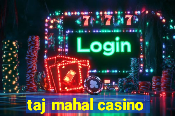 taj mahal casino