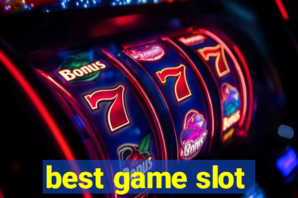 best game slot