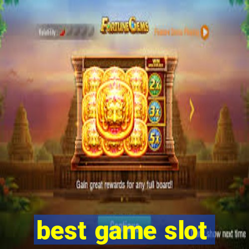 best game slot