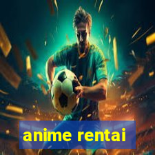 anime rentai