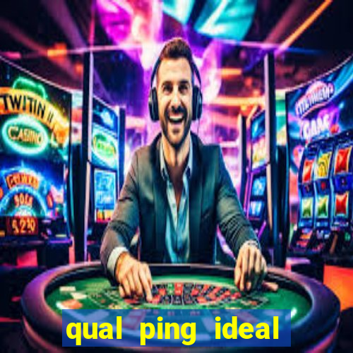 qual ping ideal para jogos online