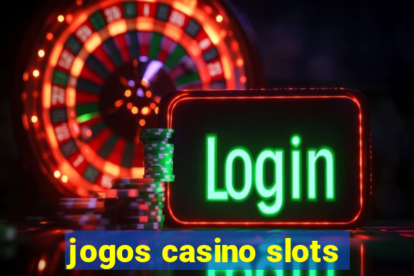 jogos casino slots