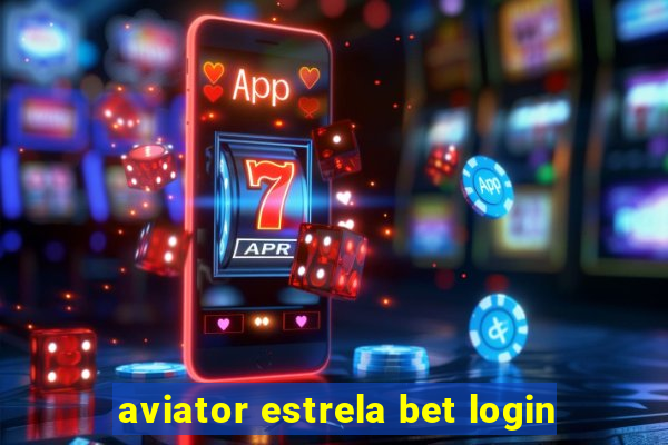 aviator estrela bet login