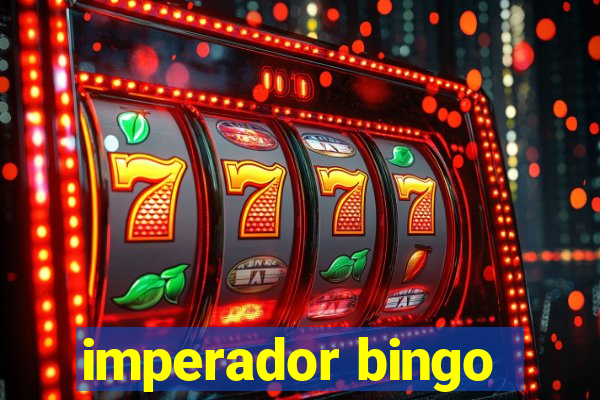 imperador bingo