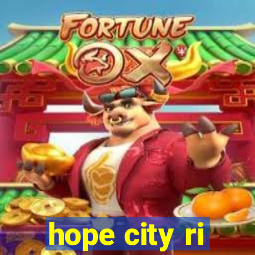 hope city ri