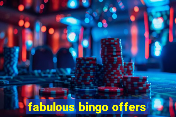 fabulous bingo offers