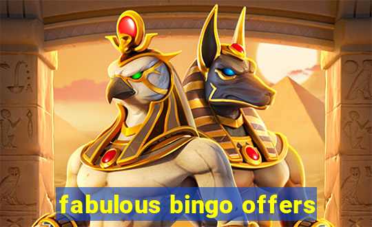 fabulous bingo offers