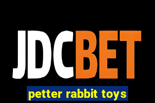 petter rabbit toys