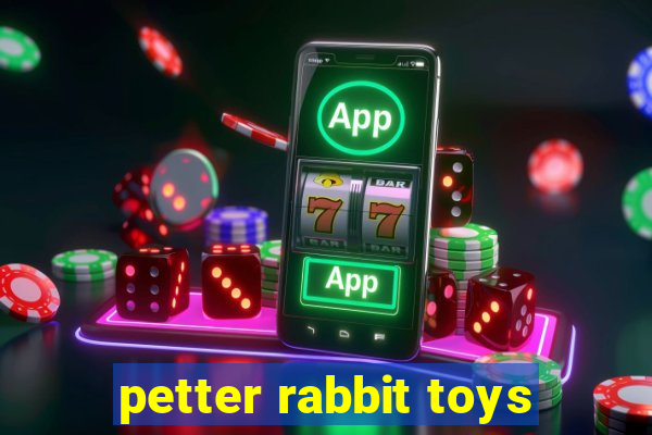 petter rabbit toys